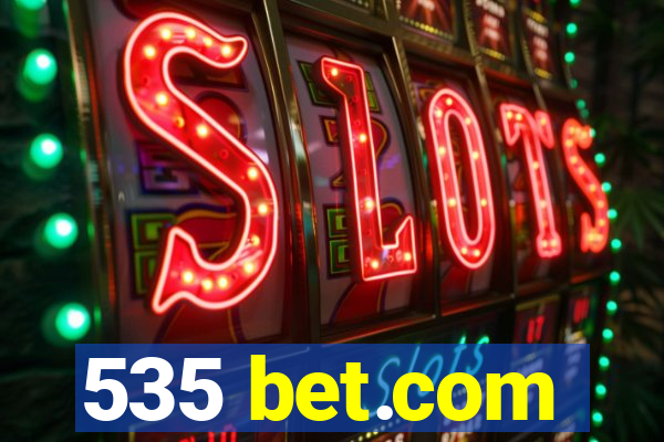 535 bet.com